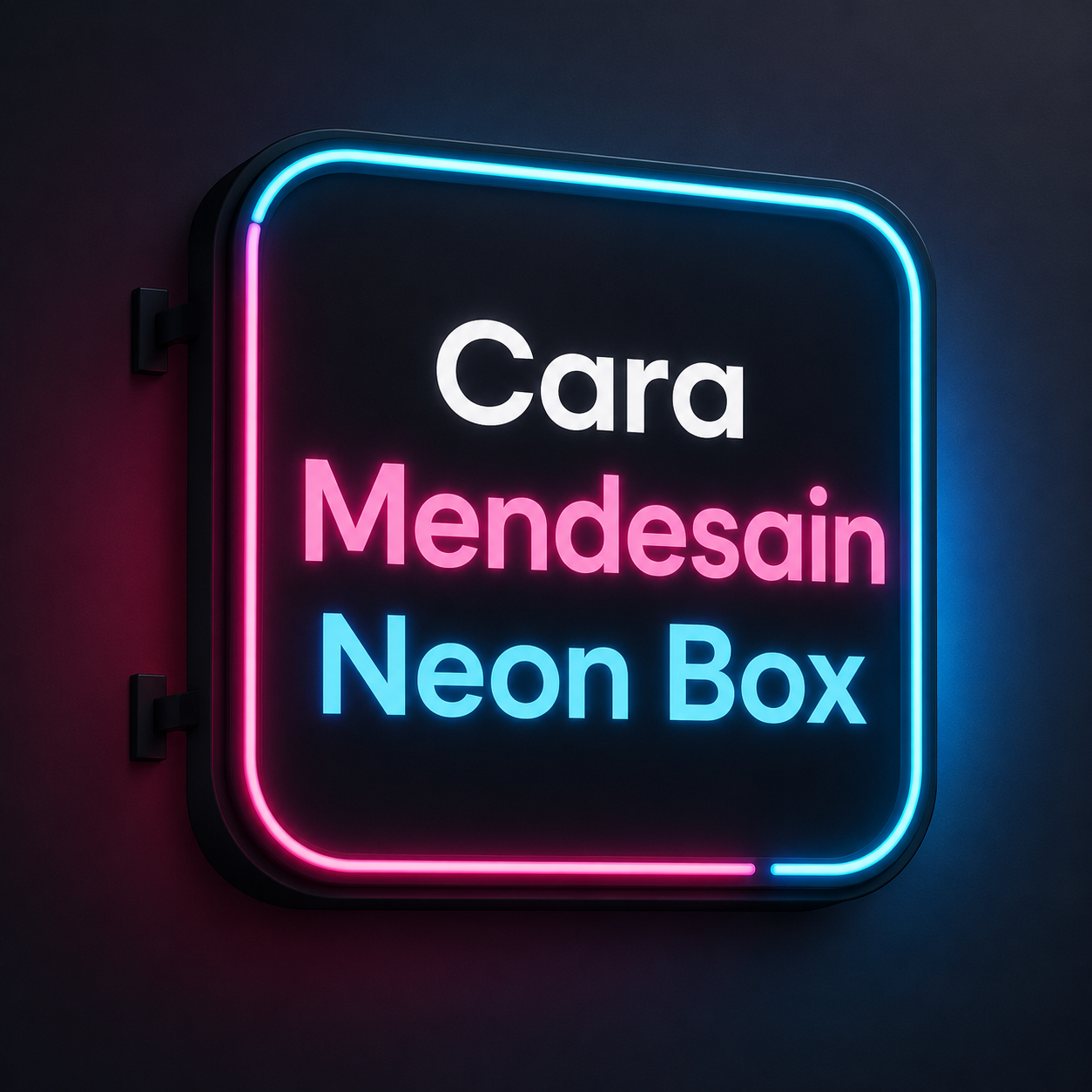 Cara Mendesain Neon Box