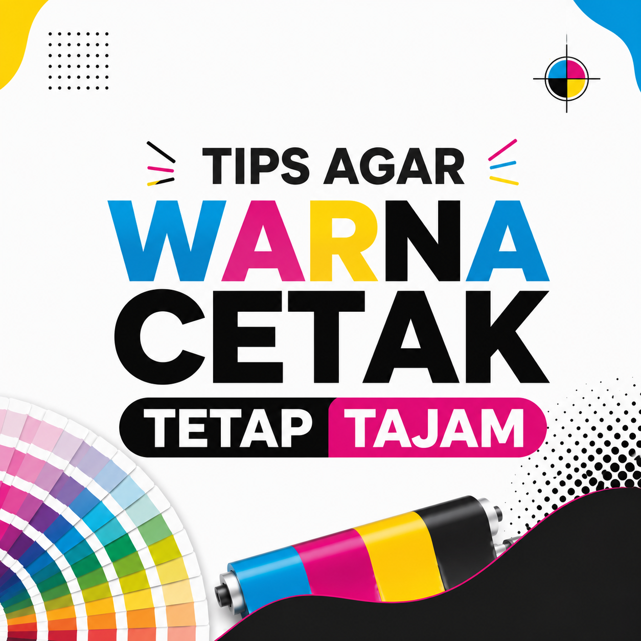 Tips Agar Warna Cetak Tetap Tajam