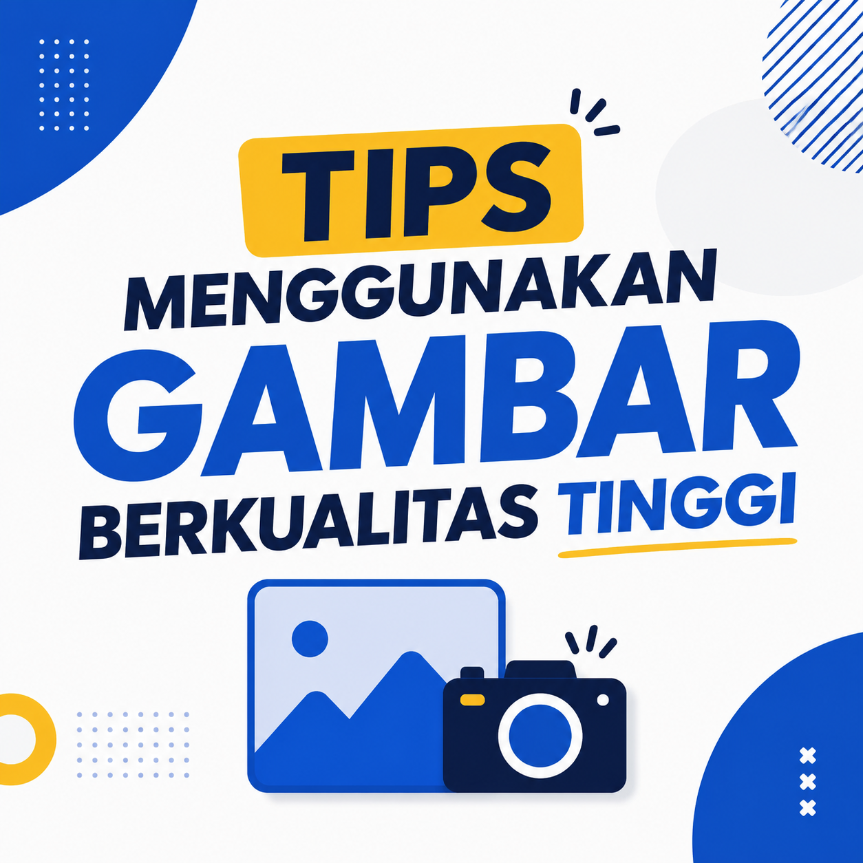 Tips Menggunakan Gambar Berkualitas Tinggi