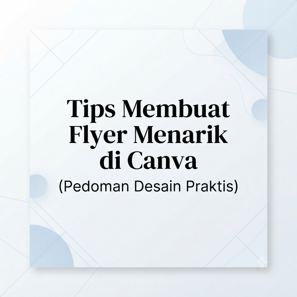 Tips Membuat Flyer Menarik di Canva