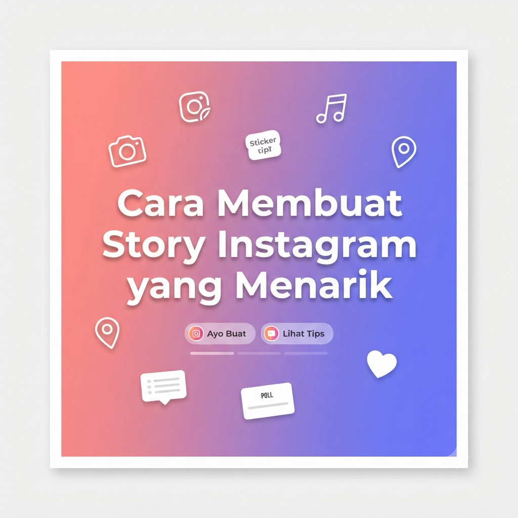 Cara Membuat Story Instagram yang Menarik