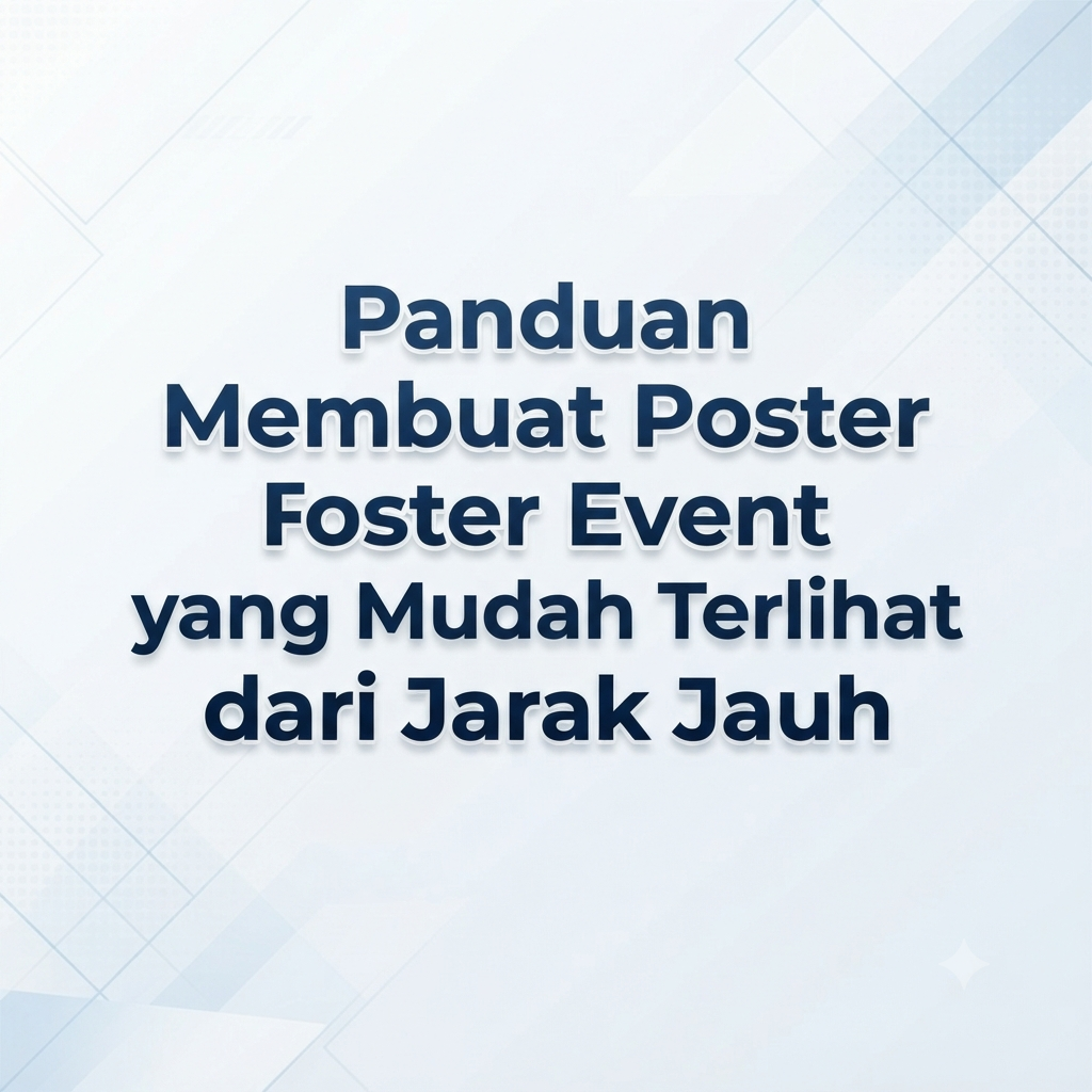Panduan Membuat Poster Event yang Mudah Terlihat