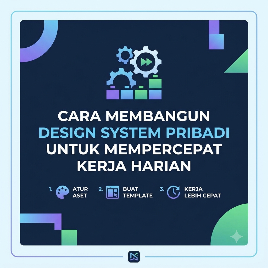 Membangun Design System Pribadi untuk Mempercepat Kerja