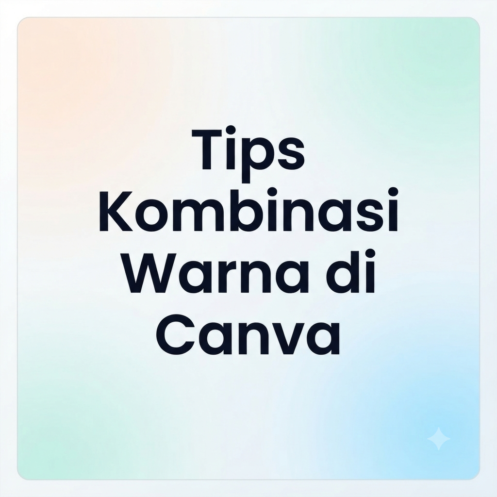 Tips Kombinasi Warna di Canva