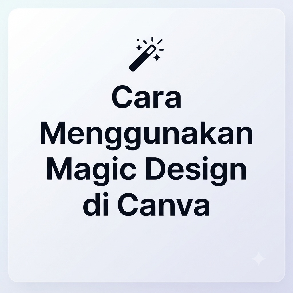 Cara Menggunakan Magic Design di Canva