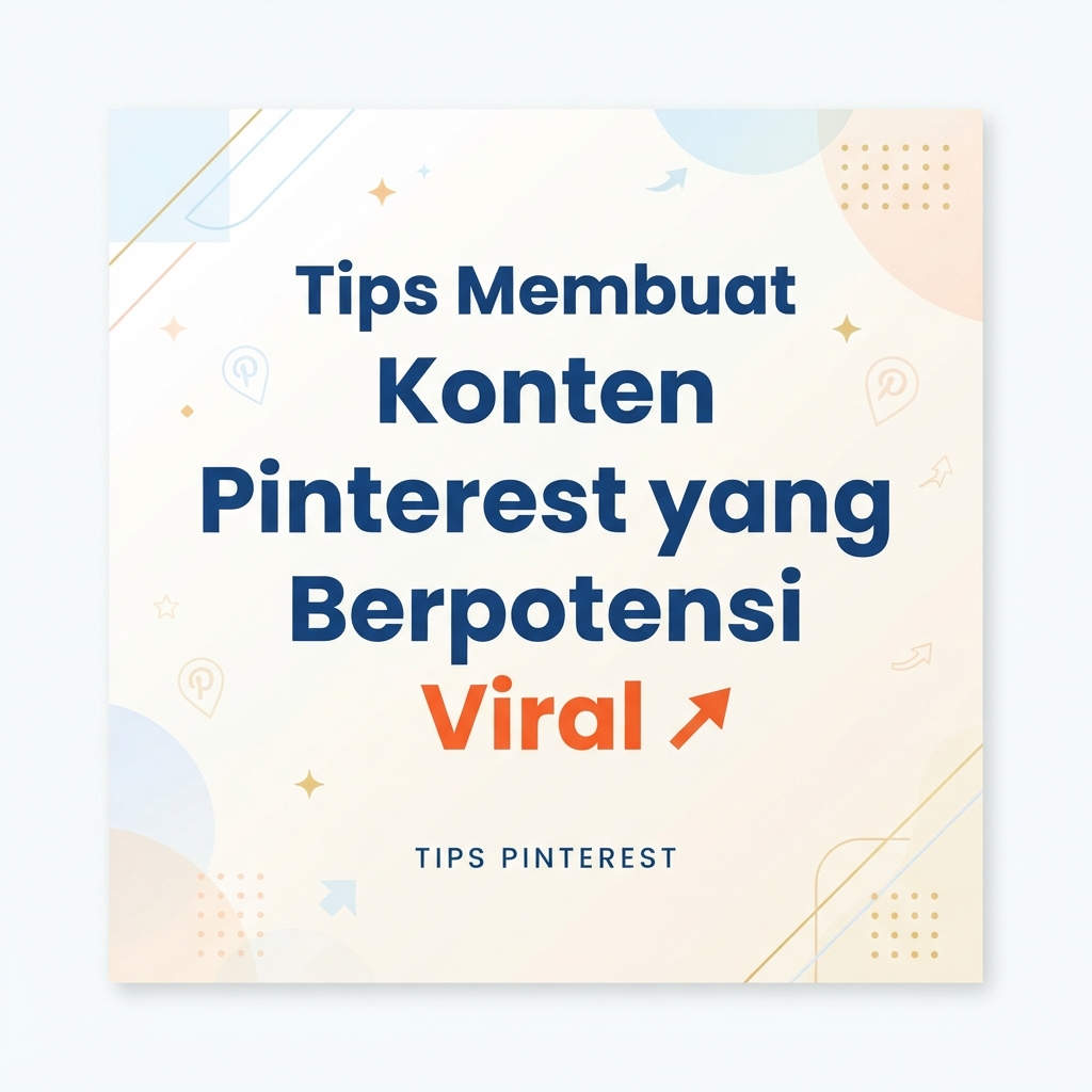 Tips Membuat Konten Pinterest yang Berpotensi Viral