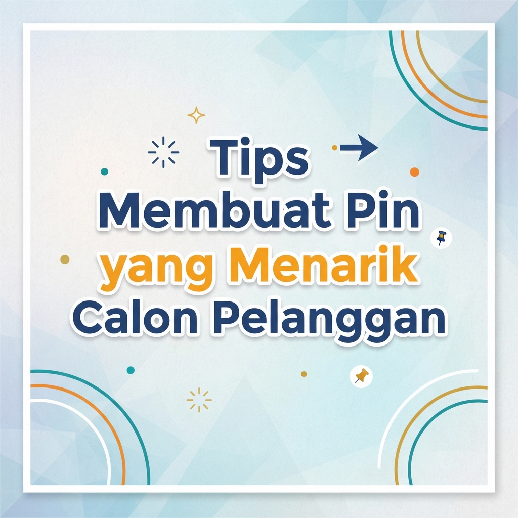 Tips Membuat Pin yang Menarik Calon Pelanggan