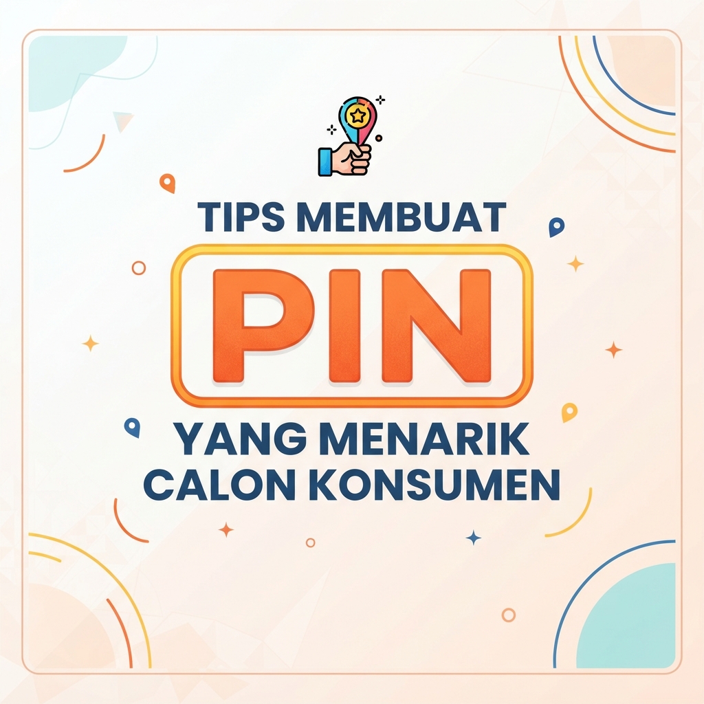 Tips Membuat Pin yang Menarik Calon Konsumen