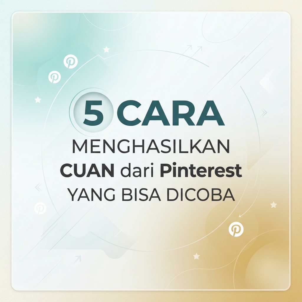 5 Cara Menghasilkan Cuan dari Pinterest yang Bisa Dicoba