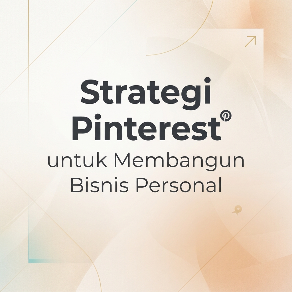 Strategi Pinterest untuk Membangun Bisnis Personal
