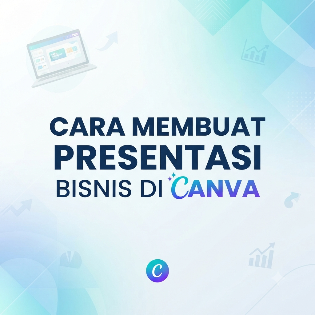 Cara Membuat Presentasi Bisnis di Canva