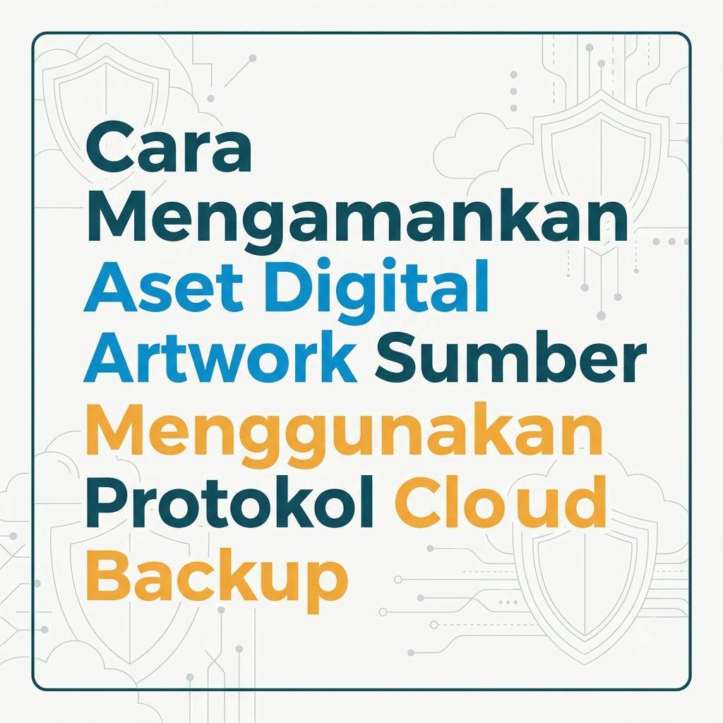Mengamankan Aset Digital Artwork dan File
